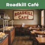 Elberta's Best Restaurant: Roadkill Cafe
