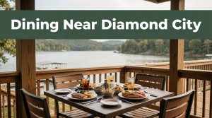 Best Dining Options Near Diamond City Arkansas