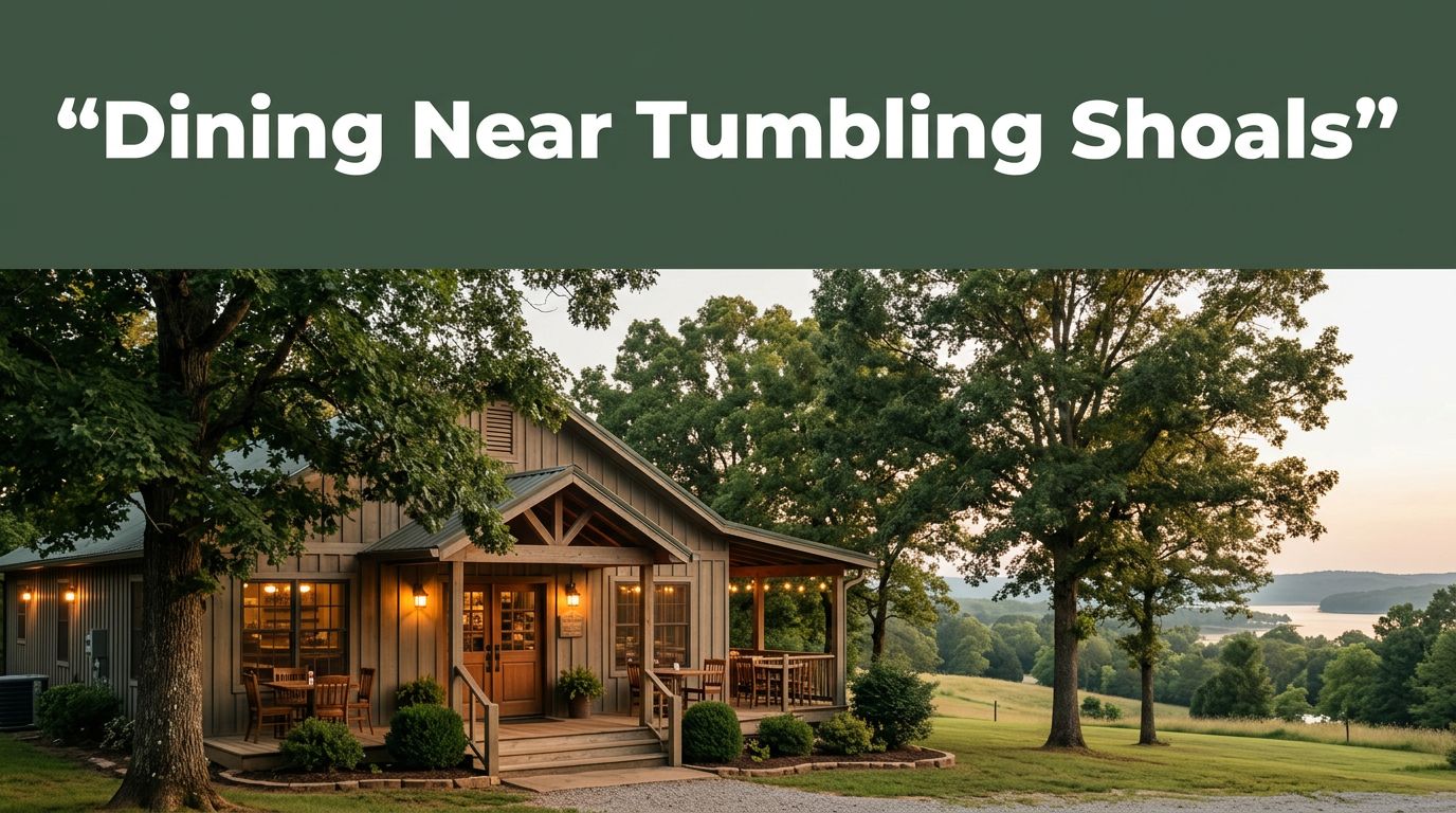 Best Options for Dining Near Tumbling Shoals