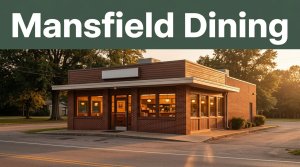 Best Restaurant in Mansfield AR: Where to Eat Now