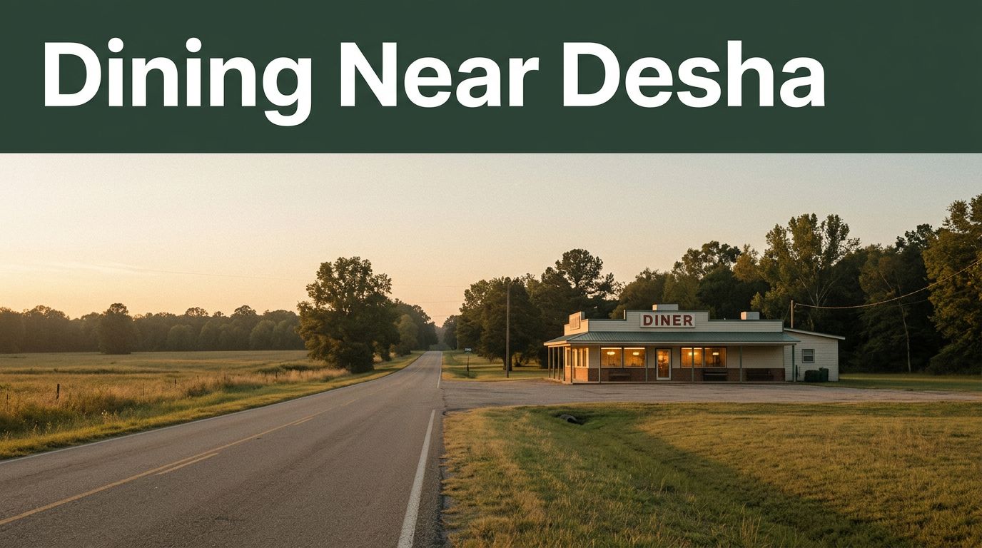 Finding Reliable Dining Near Desha, Arkansas