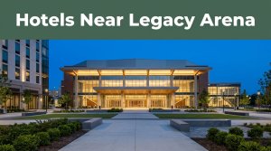 hotels near Legacy Arena